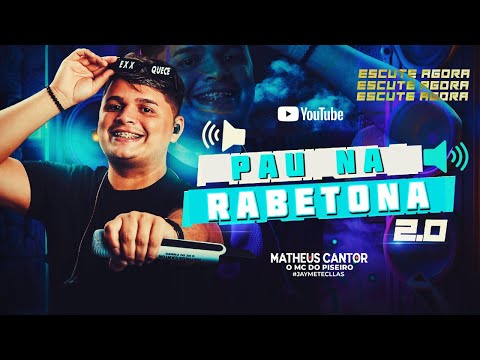 Pau na Rabetona | MATHEUS CANTOR | O MC do Piseiro | Pra Paredão 2024 | Pizeiro e Forrozin 2.0