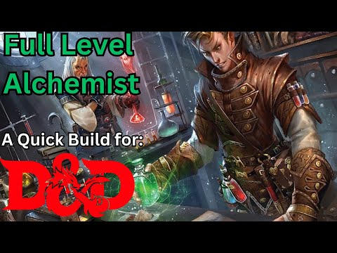 Creating the Full Level Alchemist! A support build with prep time for Dungeons and Dragons 5e!