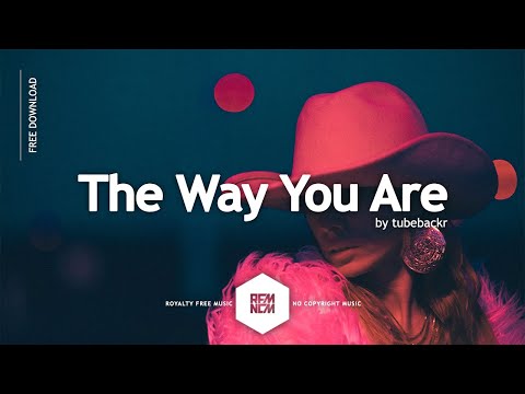 Royalty Free Music No Copyright Background Music For Videos & Vlogs | The Way You Are - tubebackr