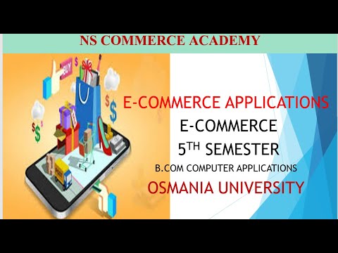 E COMMERCE APPLICATIONS - E-COMMERCE - 5TH SEMESTER - B.COM COMPUTER APPLICATIONS -OU