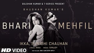 BHARI MEHFIL (VISUALIZER): Ikka, Sunidhi Chauhan | Sanjoy | Only Love Gets Reply | Bhushan Kumar