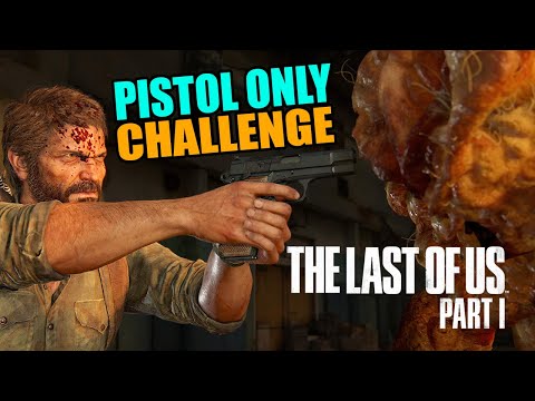 Can You Beat The Last of Us Part I Pistol Only?