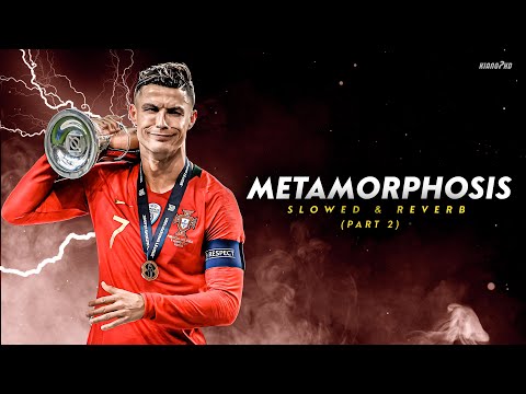 Cristiano Ronaldo ► "METAMORPHOSIS" - Slowed & Reverb Pt. 2 • Skills & Goals | HD