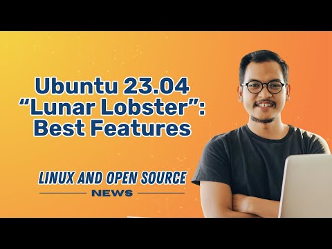 UBUNTU 23 04 “Lunar Lobster”  BEST FEATURES I LINUX AND OPEN SOURCE NEWS 📰