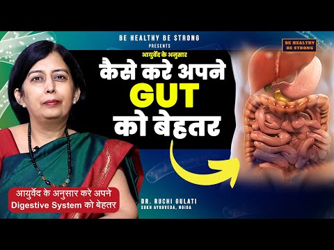 How to FIX Your Gut Health & Digestive Issues Through Ayurveda | Vaidya Ruchi Gulati