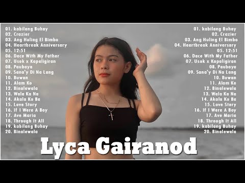 Lyca Gairanod OPM Tagalog Love Songs 2021 : Best Songs Cover Of Lyca Gairanod Full Playlist