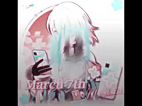 march7th edit #honkaistarrail #march7th