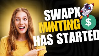 FINALLY... SWAPX MINTING HAS STARTED!! MINT AND STAKE YOUR xNFTS NOW!!