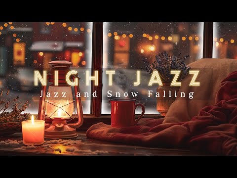 Jazz and Snow Falling Outside the Window on a Warm Winter Night  Smooth Jazz to Improve Your Mood