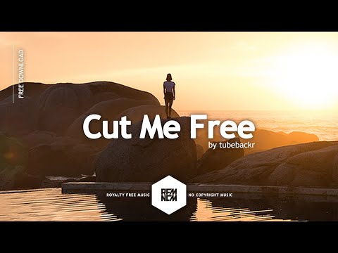 Cut Me Free - tubebackr | @RFM_NCM