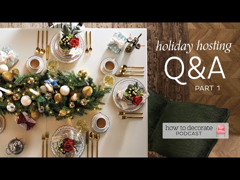 Holiday Decorating and Hosting Q&A  (Part 1) | How to Decorate, the Podcast