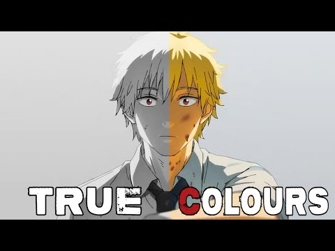 CHAINSAW MAN「AMV」~ True Colours