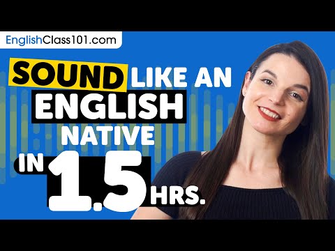 Sound Like A English Native in 1.5 Minutes