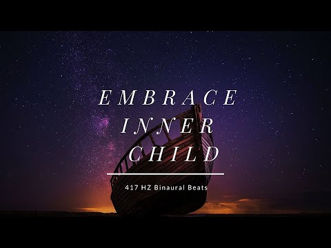 417 HZ Binaural Beats - Embrace your inner Child