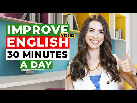 Improve your English in JUST 30 MINUTES A DAY: 3 Easy Steps