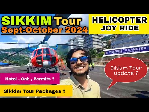 Sikkim In September / October 2024 | Helicopter Gangtok Joy Ride | Hotels Near Mall Road | Permits