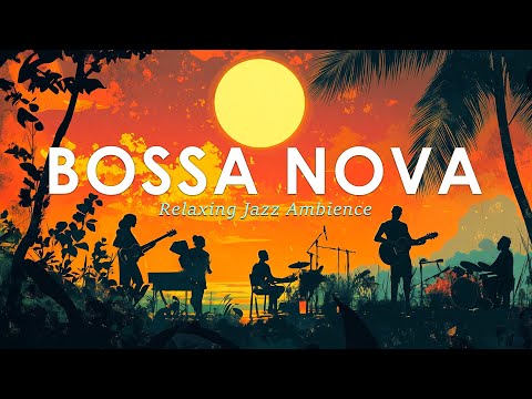 Sunset Bossa Nova ~ Smooth Jazz Rhythms for a Tropical Evening ~ Jazz Alchemy Quartet