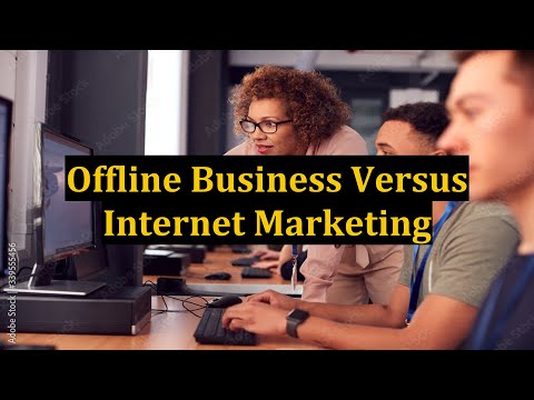 Offline Business Versus Internet Marketing