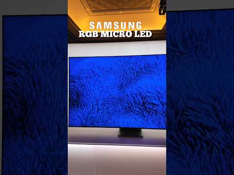 SAMSUNG RGB MICRO LED! End All Be all? #Samsungmicoled #RGBmicroled #CESbest