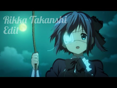 ➷  Rikka Takanashi「Edit」|  Be Kind  ➷