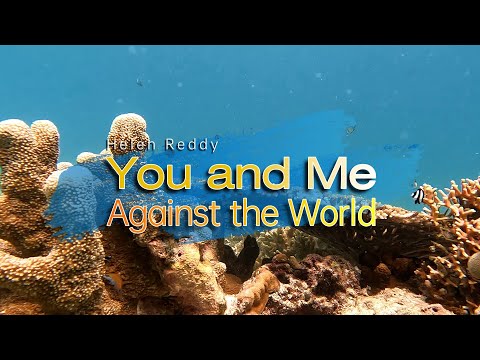 YOU AND ME AGAINST THE WORLD - (Karaoke Version) - in the style of Helen Reddy