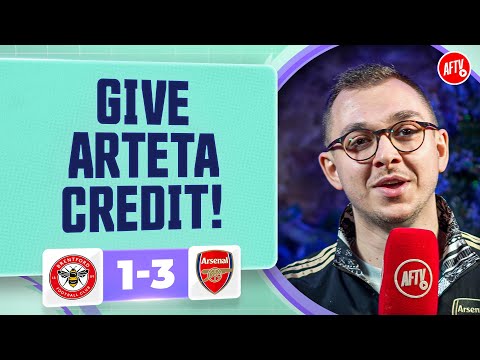 Give Arteta Some Credit (James) | Brentford 1-3 Arsenal