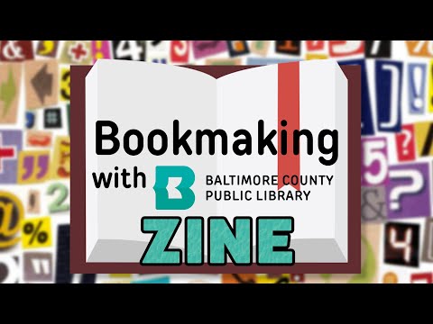 Bookmaking with Baltimore County Public Library: Zine