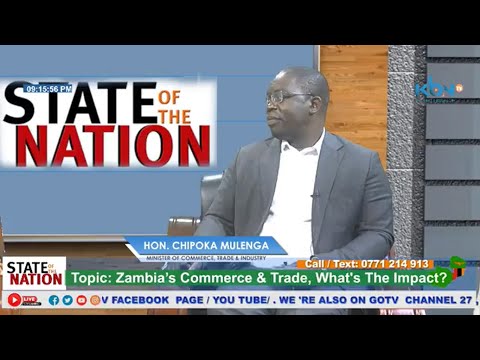 STATE OF THE  NATION - HON CHIPOKA MULENGA (MINISTER OF COMMERCE & TRADE)