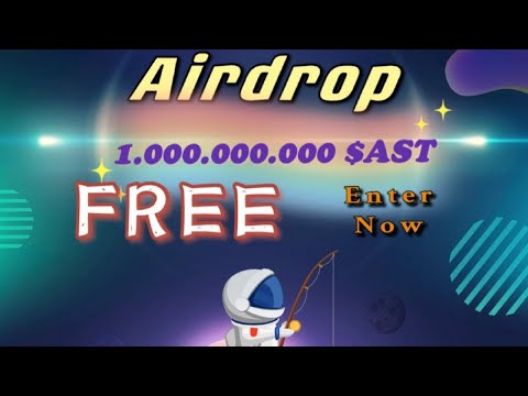 #AIRDROP $AST token 1,000,000,000 for 5000 lucky participants join now