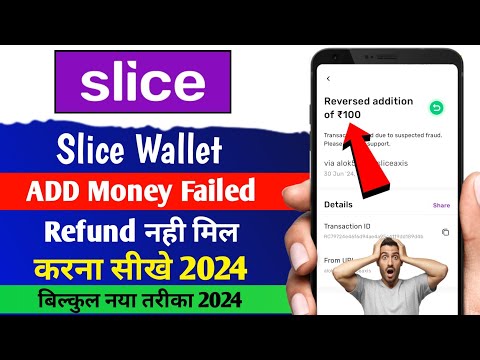 Slice Wallet Add Money Failed Refund Nahi mila | Slice Wallet Add Money Failed Refund Not Received