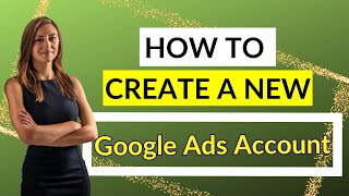 How To Create A New Google Ads Account