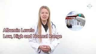 Albumin Levels - Low, High, Normal Range (Management)