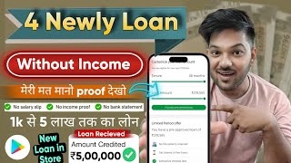 4 Newly Launched Loan App Today || new loan app fast approval 2024 || loan upto 5 lakh | No Income