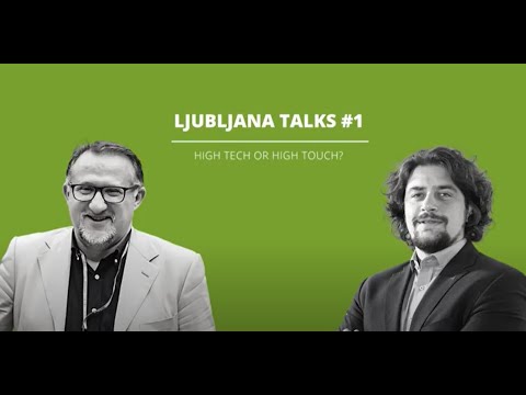 LJUBLJANA TALKS #1 - High Tech or High Touch (Gorazd Čad, Jan Oršič)