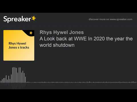 A Look back at WWE In 2020 the year the world shutdown