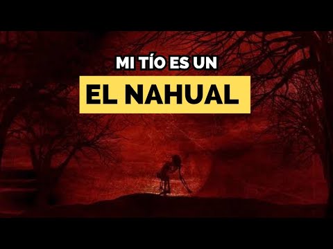 Mi tío es un nahual. Y más historias de terror.