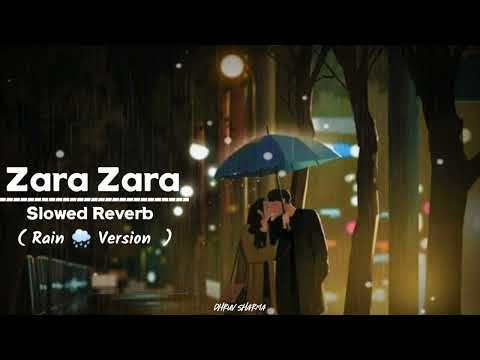 Zara Zara Slowed Reverb Song | Rain 🌧️ Version | Dhruv Sharma | New Song | 🎧🥀❣️