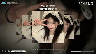 Tatu Ver 3 - Hawak Remix - Hot Tiktok 2023 | Exclusive Remix