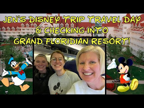 JEN'S DISNEY TRIP TRAVEL DAY & CHECKING INTO GRAND FLORIDIAN RESORT