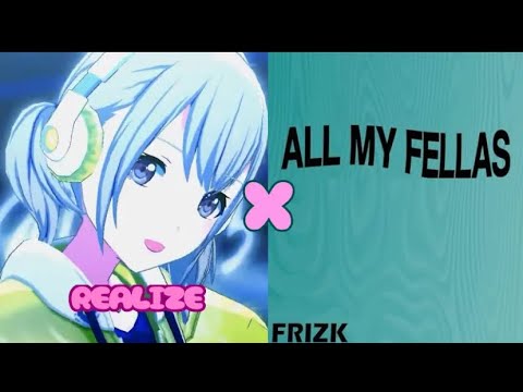 (PROJECT SEKAI) REALIZE X ALL MY FELLAS (MIX/MASHUP)