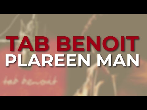 Tab Benoit - Plareen Man (Official Audio)