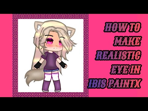 How to make realistic eyes in ibis paintx #gacha