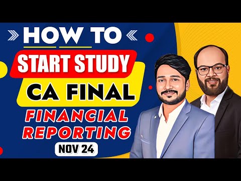 How to Start Study CA Final FR Nov 24 | How to Prepare CA Final Financial Reporting | FR Strategy