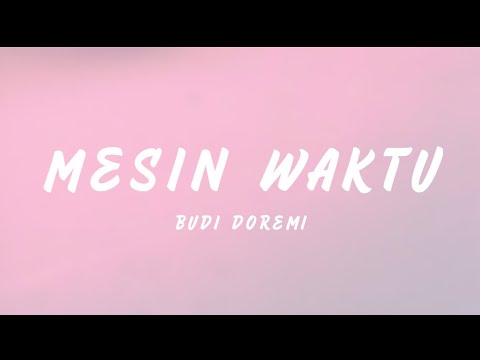 Budi Doremi – Mesin Waktu (OST. Aku Dan Mesin Waktu) Lyrics