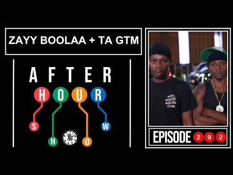 Zayy Boolaa + Ta Gtm - After hour show performance #292