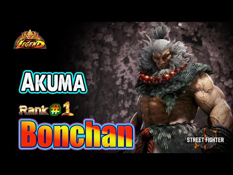 SF6 🔥 Bonchan (AKUMA #1Rank ) Aggressive & Powerful Gameplay !🔥Best Ranked Match🔥Sf6 DLC Replays🔥