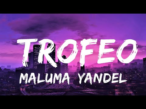 Maluma, Yandel - Trofeo (Letra/Lyrics) | Lyrics Video (Official)