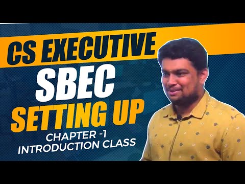 CS Executive Setting Up of Business Entities and Closure | Chapter -1 | Introduction Class