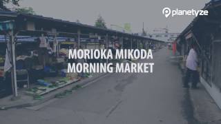 Morioka Mikoda Morning Market, Iwate | One Minute Japan Travel Guide