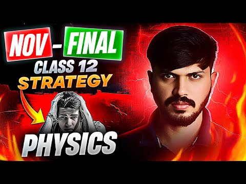 Start CLASS 12 from NOV to FINAL 🔥 Score 98% in Physics Strategy | CBSE Boards 2024-25 😱